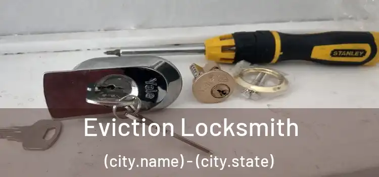  Eviction Locksmith (city.name) - (city.state)